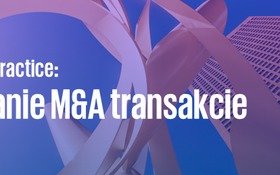Webinár: Valutations in practice: Uzatváranie M&A transakcie